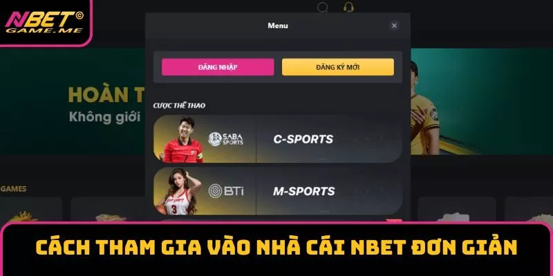 Cách tham gia vào nhà cái NBET đơn giản