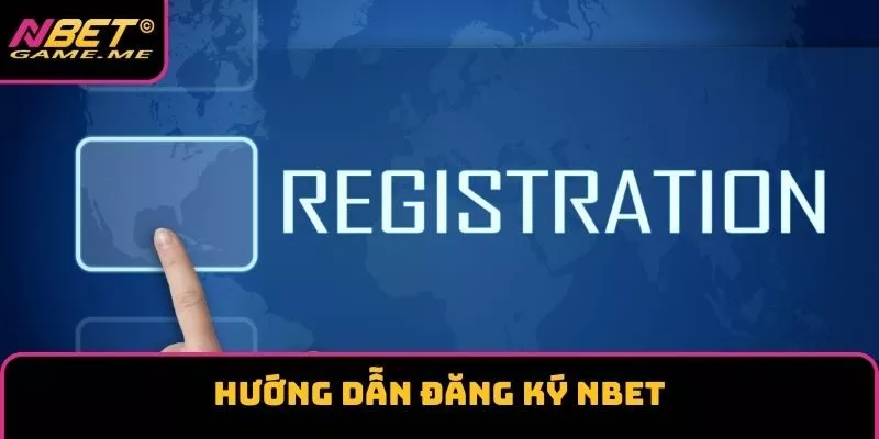 Hướng Dẫn Đăng ký NBET