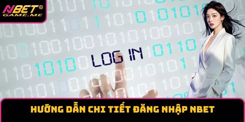 Hướng dẫn chi tiết đăng nhập NBET Hướng dẫn chi tiết đăng nhập NBET