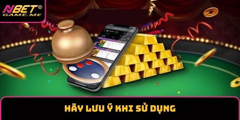 Hãy lưu ý khi sử dụng Hãy lưu ý khi sử dụng