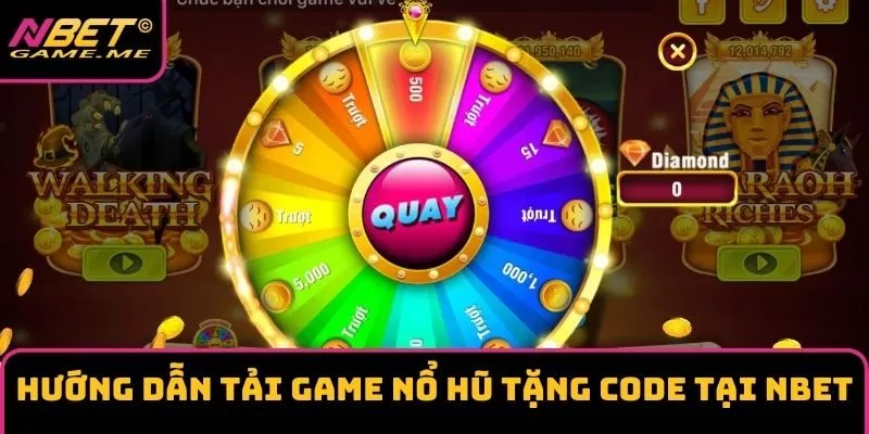 Hướng dẫn tải game nổ hũ tặng code tại NBET Hướng dẫn tải game nổ hũ tặng code tại NBET