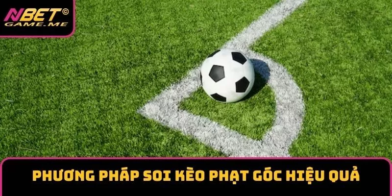 Phương pháp soi kèo phạt góc hiệu quả Phương pháp soi kèo phạt góc hiệu quả