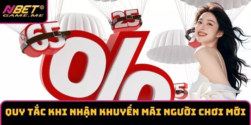 Quy tắc khi nhận khuyến mãi người chơi mới Quy tắc khi nhận khuyến mãi người chơi mới