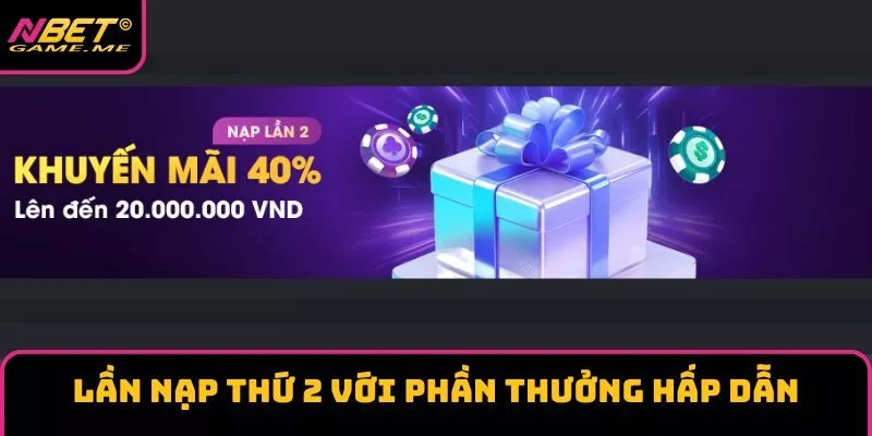 Lần nạp thứ 2 với phần thưởng hấp dẫn