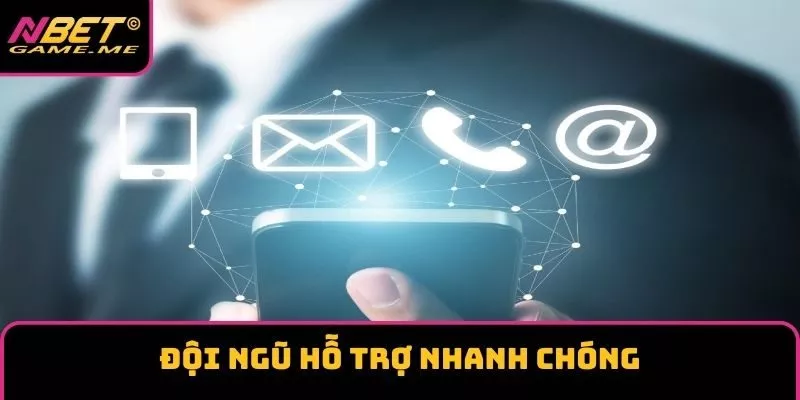 Đội ngũ hỗ trợ nhanh chóng Đội ngũ hỗ trợ nhanh chóng