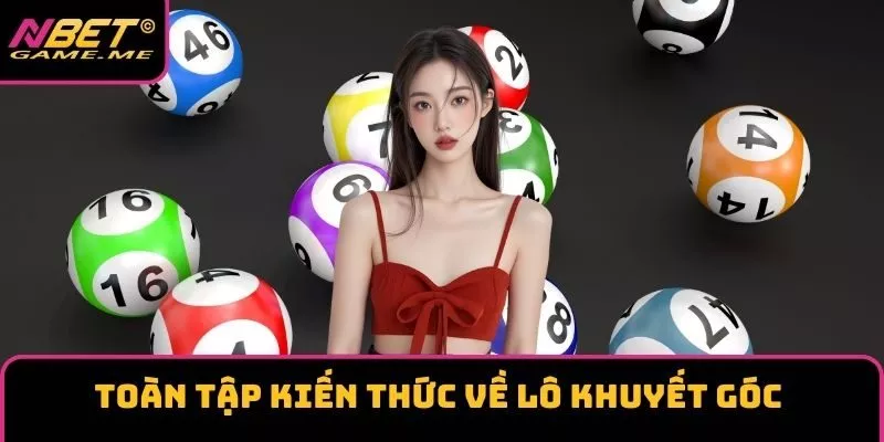 Toàn Tập Kiến Thức Về Lô Khuyết Góc