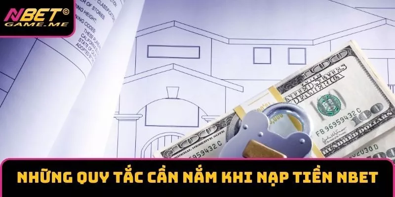 Những quy tắc cần nắm khi nạp tiền NBET Những quy tắc cần nắm khi nạp tiền NBET