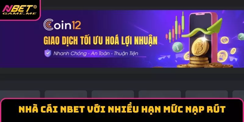 Nhà cái NBET với nhiều hạn mức nạp rút
