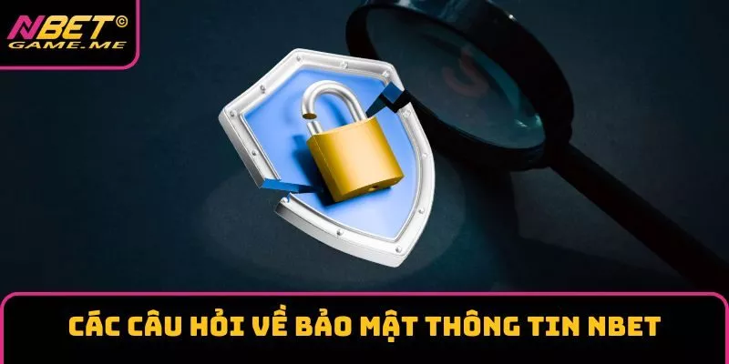Các câu hỏi về bảo mật thông tin Các câu hỏi về bảo mật thông tin