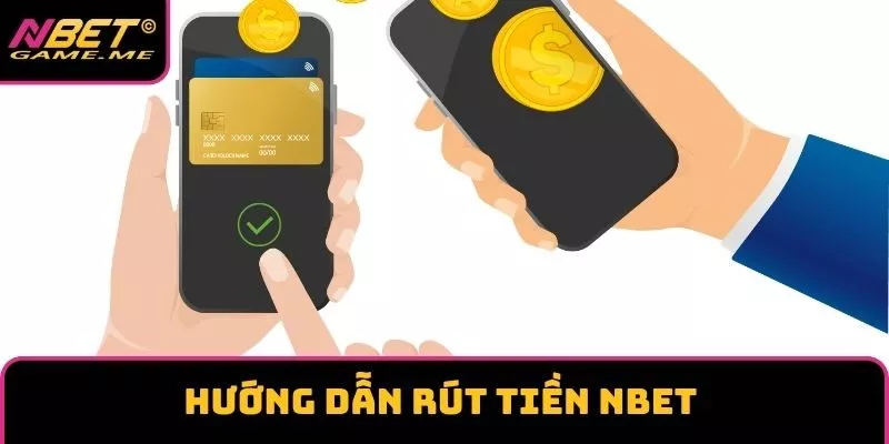 Hướng Dẫn Rút Tiền NBET
