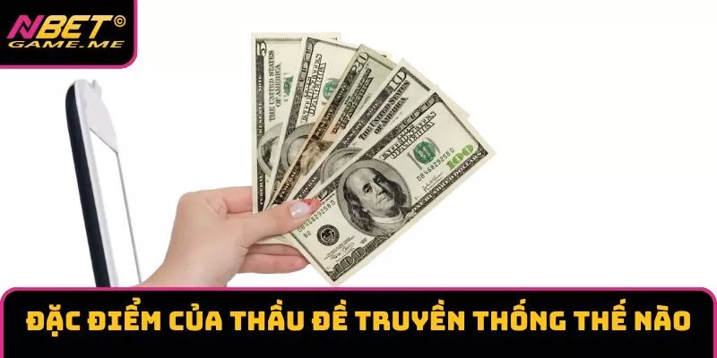 Đặc điểm của thầu đề truyền thống thế nào Đặc điểm của thầu đề truyền thống thế nào