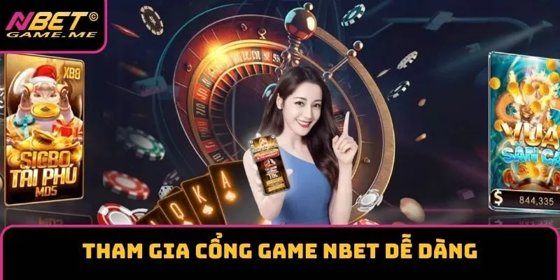 Tham gia cổng game NBET dễ dàng