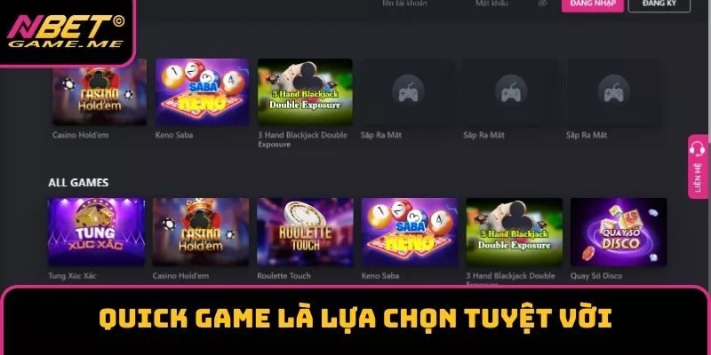 Quick game là lựa chọn tuyệt vời Quick game là lựa chọn tuyệt vời
