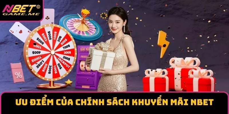 Ưu điểm của chính sách khuyến mãi NBET Ưu điểm của chính sách khuyến mãi NBET