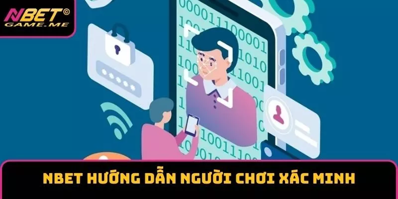 NBET hướng dẫn người chơi xác minh tài khoản
